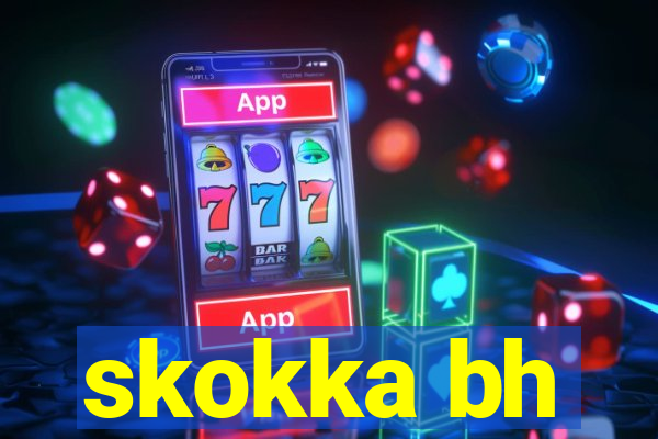 skokka bh